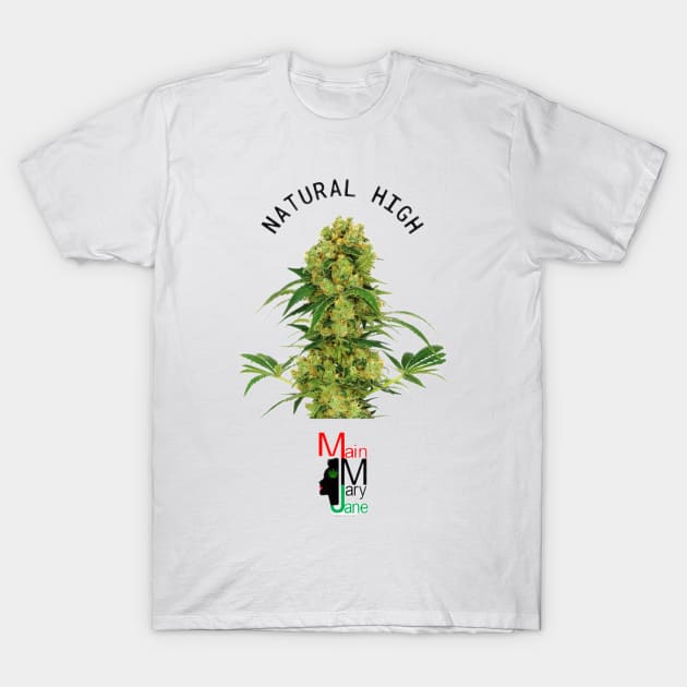 Natural High T-Shirt by Main Mary Jane Cannabis Collectibles